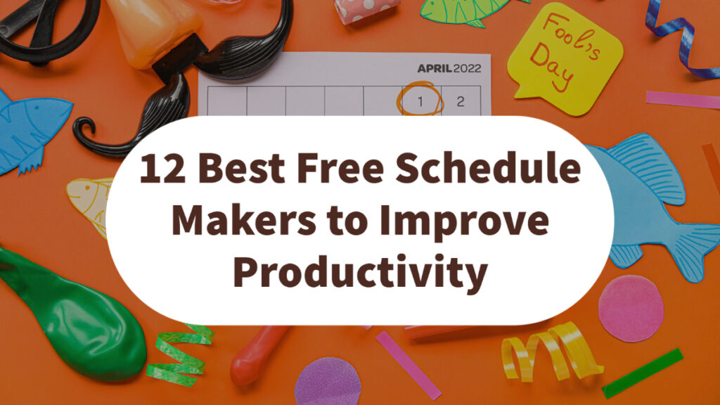 12 Best Free Schedule Makers to Improve Productivity
