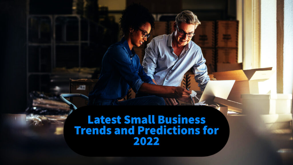 Latest Small Business Trends and Predictions for 2022